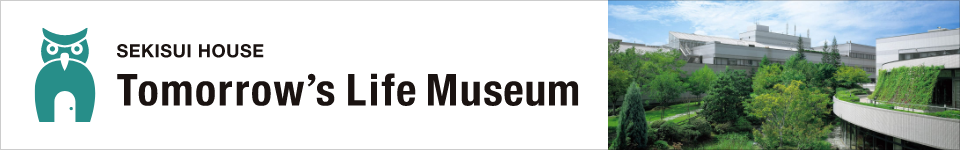 Tomorrow's Life Museum